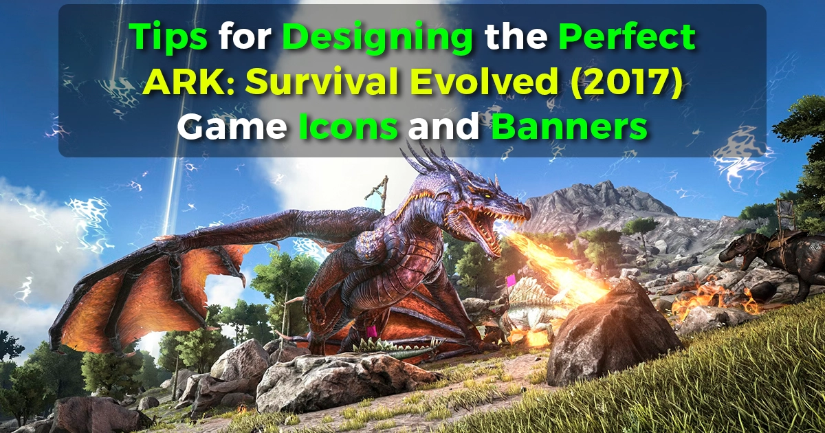 ARK: Survival Evolved (2017) Game Icons and Banners